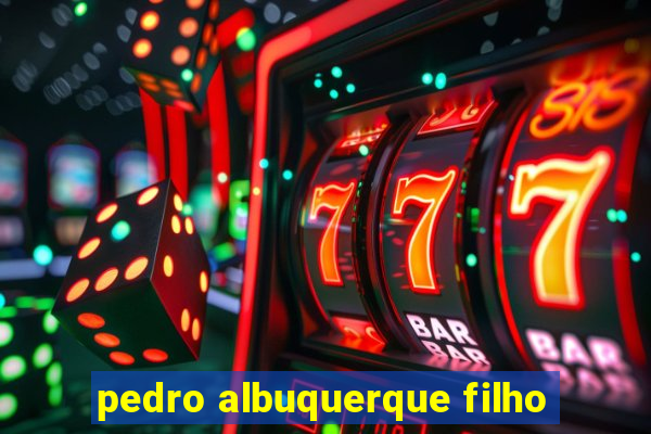 pedro albuquerque filho